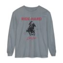 Ride hard Unisex Garment-dyed Long Sleeve T-Shirt