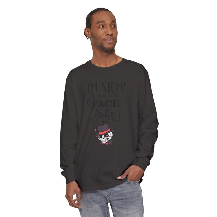 I am nicer than my face looks Unisex Garment-dyed Long Sleeve T-Shirt - Image 39