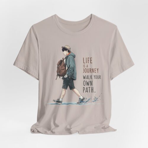 Inspirational Journey Tee, Life is a Journey T-Shirt, Walk Your Own Path Shirt, Unisex Motivational Shirt, Gift for Adventurers, Casual Wear