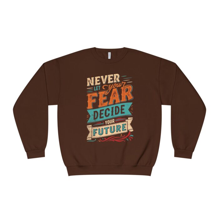 Never let your fear decide your future Unisex NuBlend® Crewneck Sweatshirt - Image 7
