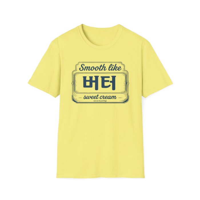 Smooth Like Butter Unisex T-Shirt - Softstyle Graphic Tee for Casual Vibes - Image 9