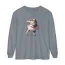 It's not kung fu Unisex Garment-dyed Long Sleeve T-Shirt