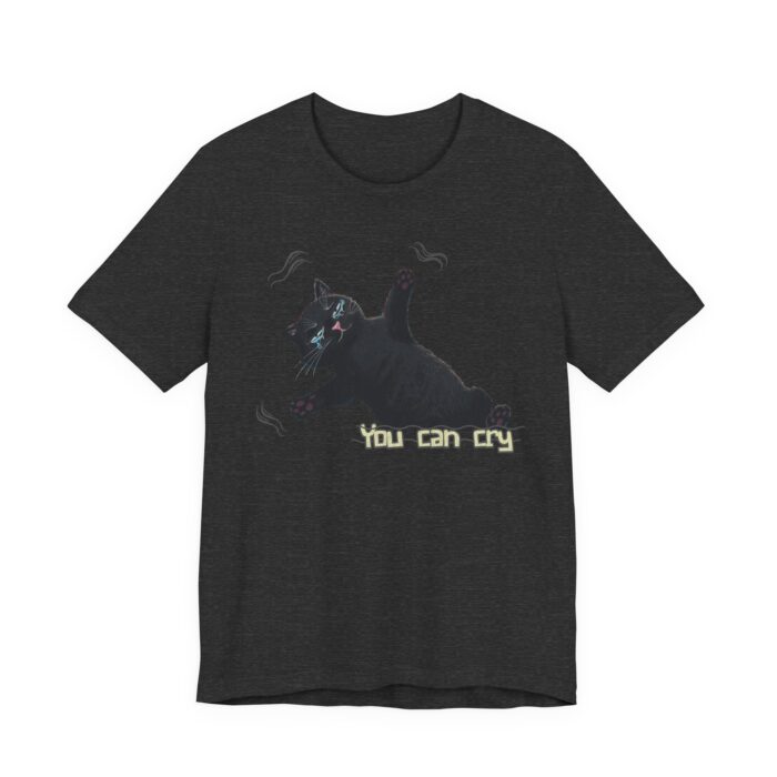 Funny Cat Graphic Tee - You Can Cry, Unisex T-Shirt for Cat Lovers, Gift for Pet Owners, Casual Wear, Humor Shirt, Birthday Present - Image 66