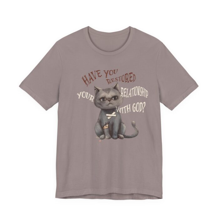 Cat Lover's Inspirational Tee, Have You Restored Your Relationship With God? T-Shirt, Cute Cat Shirt, Faith-Based Apparel, Gift for [...] - Image 12