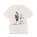 Inspirational Journey Tee, Life is a Journey T-Shirt, Walk Your Own Path Shirt, Unisex Motivational Shirt, Gift for Adventurers, Casual Wear