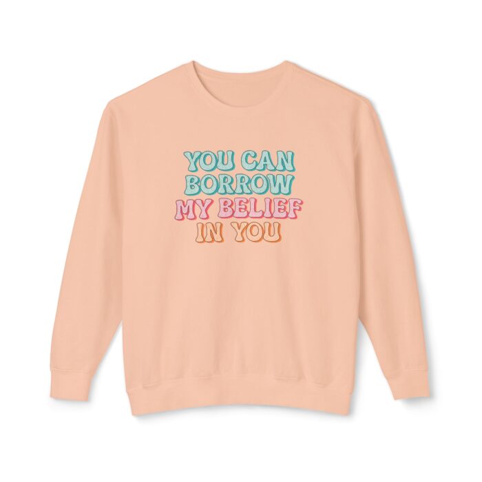 You can have my belief in you Unisex Lightweight Crewneck Sweatshirt - Image 33