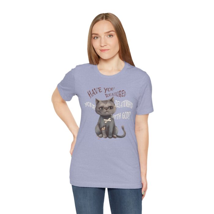 Cat Lover's Inspirational Tee, Have You Restored Your Relationship With God? T-Shirt, Cute Cat Shirt, Faith-Based Apparel, Gift for [...] - Image 53