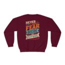 Never let your fear decide your future Unisex NuBlend® Crewneck Sweatshirt