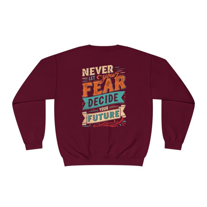 Never let your fear decide your future Unisex NuBlend® Crewneck Sweatshirt - Image 10