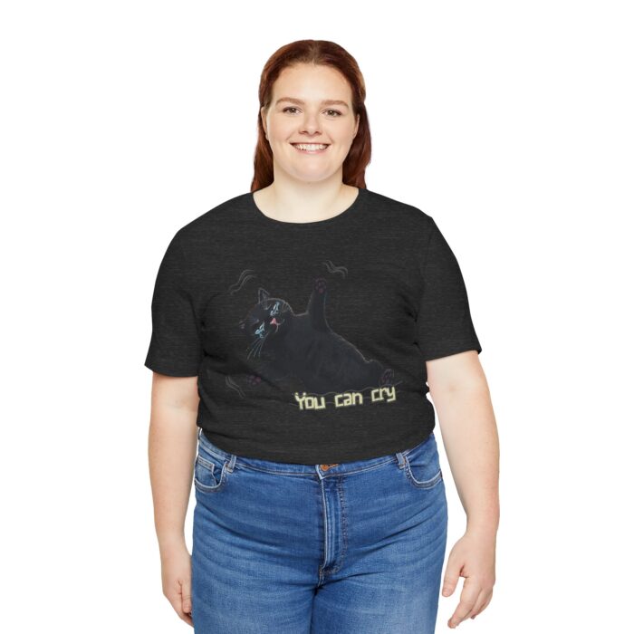 Funny Cat Graphic Tee - You Can Cry, Unisex T-Shirt for Cat Lovers, Gift for Pet Owners, Casual Wear, Humor Shirt, Birthday Present - Image 72