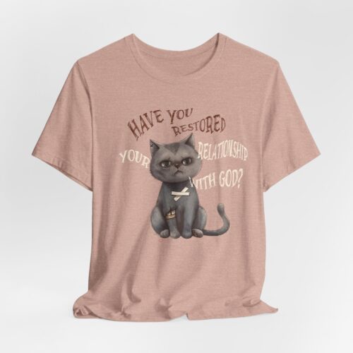 Cat Lover's Inspirational Tee, Have You Restored Your Relationship With God? T-Shirt, Cute Cat Shirt, Faith-Based Apparel, Gift for [...]